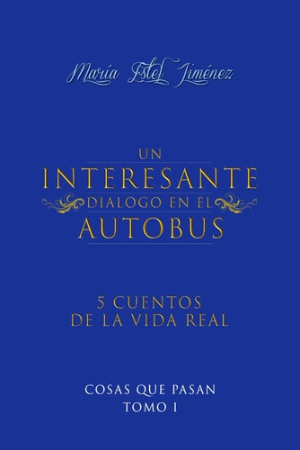 Un Intereante Diálogo en el Autobús (Spanish Edition)