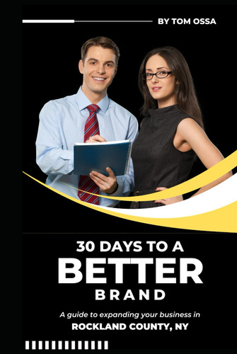 30 Days to a Better Brand: A quick guide to expanding your business in Rockland County, NY