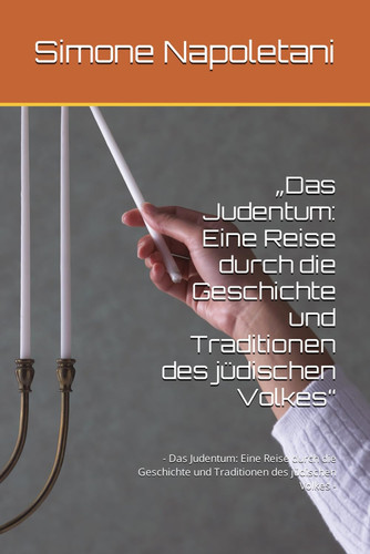 „Das Judentum: Eine Reise durch die Geschichte und Traditionen des jüdischen Volkes“ (German Edition)