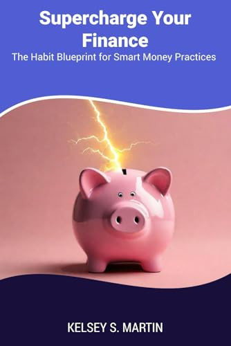 Supercharge Your Finance The Habit Blueprint for Smart Money Practices