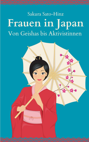 Frauen in Japan Von Geishas bis Aktivistinnen