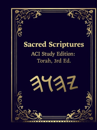 Sacred Scriptures; ACI Study Edition: Torah, 3rd Ed.: The Set-Apart Scriptures of the Nation of Yisrael in Restoration