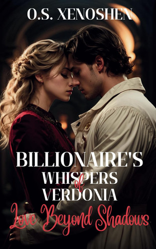 BILLIONAIRE'S WHISPERS OF VERDONIA Love Beyond Shadows
