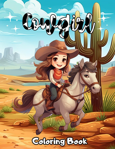Cowgirl Coloring Book For Kids | Great Gift for childrens: With Cowgirls, Horses, Western Landscapes and more!