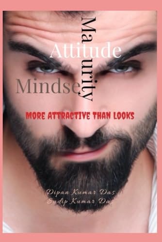 Attitude, Maturity, Mindset More Attractive Than Looks