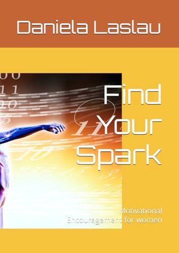 Find Your Spark: Motivational Encouragement for women