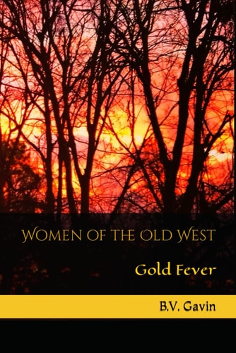 Women of the Old West: Gold Fever