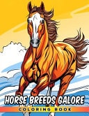 Horse Breeds Galore Coloring Book for Kids Age 8-12 - Prevent Smudgy Pages An Educational Coloring Book for Kids - Discover the World of Horse Breeds