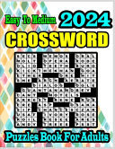 2024 Easy to Medium Crossword Puzzles Book For Adults Large Print Easy Medium Difficulty Crossword Puzzles For Adults and Seniors With Solutions