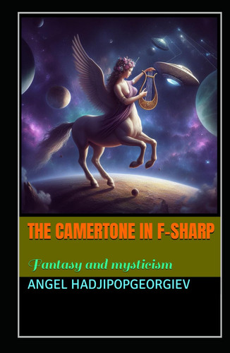 THE CAMERTONE IN F-SHARP: fantasy and esoterica