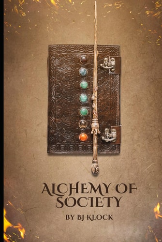 Alchemy Of Society: Unveiling the Hermetic Blueprint for Civilizational Harmony (The Unified Field Theory (UFT))