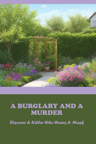 A Burglary And A Murder: Discover A Killer Who Wears A Mask