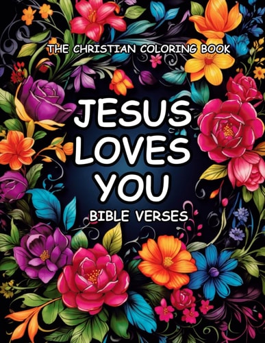 The Christian Coloring Book: Jesus Loves You Bible Verses