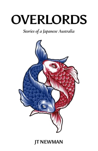 Overlords Stories of a Japanese Australia