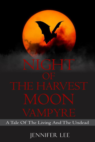 Night of the Harvest Moon: Vampyre: A Tale Of The Living And The Undead