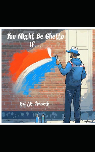 You Might Be Ghetto If...: 500+ Ways to Keep it Real in the Hood