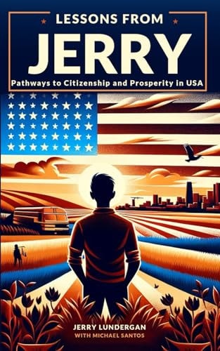 Lessons from Jerry: Pathways to Citizenship and Prosperity in USA