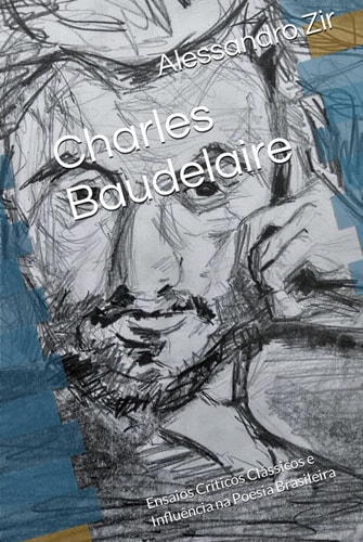 Charles Baudelaire: Ensaios Críticos Clássicos e Influência na Poesia Brasileira (Literatura & Filosofia) (Portuguese Edition)