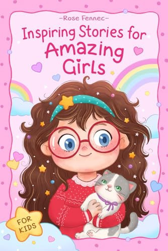 Inspiring Stories For Kids - You Are Amazing: A Collection of Lessons: Family Love, Courage, Confidence, Friendship... Magical Tales, Cute Illustrations, Motivational Book For Kids