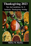 Thanksgiving 2023 Tips And Guidelines for A Fantastic Thanksgiving Holiday