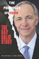 The Principles of Vision The Ray Dalio Story