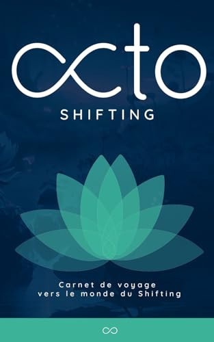 OctoShifting: Carnet de voyage vers le monde du shifting (French Edition)