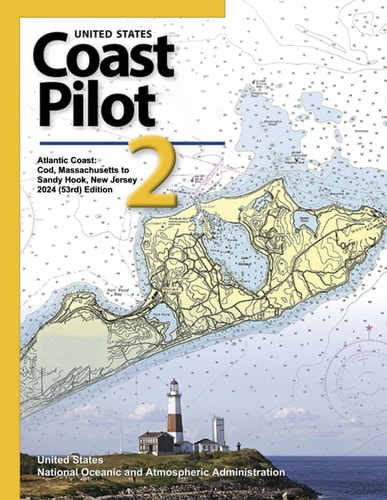 United States Coast Pilot 2: Atlantic Coast: Cape Cod, Massachusetts to Sandy Hook, New Jersey 2024