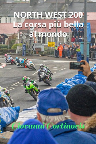 North West 200 La corsa più bella al mondo (Italian Edition)