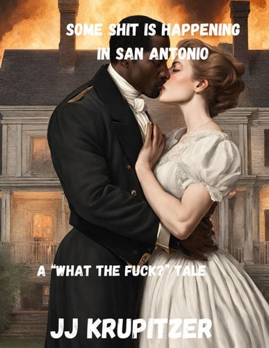 SOME SHIT IS HAPPENING IN SAN ANTONIO: A "WHAT THE FUCK?" TALE