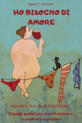 HO BISOGNO DI AMORE scopri il tuo amore interiore consigli guidati per la motivazione e la... positivita quotidiane