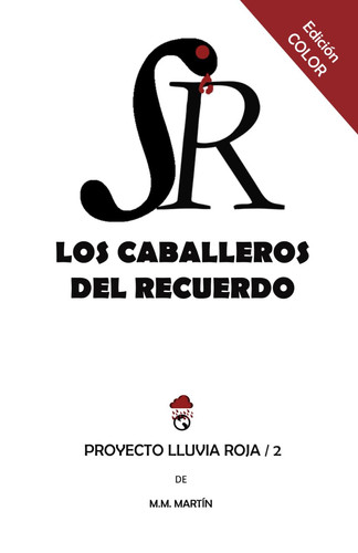 LOS CABALLEROS DEL RECUERDO: PROYECTO LLUVIA ROJA/2 (Spanish Edition)