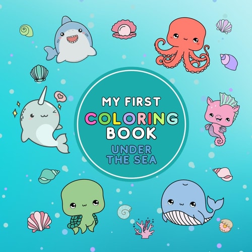 My first coloring book Under the Sea: Coloringbook for Toddlers from 1 Year, For Creativity and Motor Skills, Coloring Book with Large, Clearly Labeled Motives for Coloring