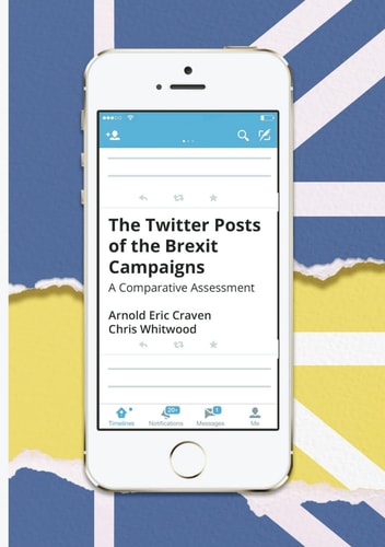 The Twitter Posts of the Brexit Campaigns: A Comparative Assessment