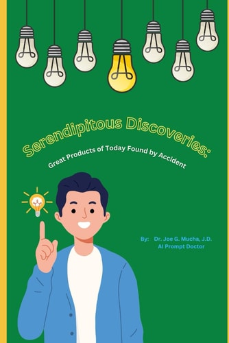 Serendipitous Discoveries:: Great Products of Today Found by Accident