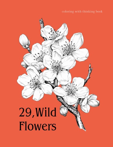 29,wild flowers: Beautiful 29 flowers coloring with thinking book