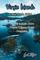 Virgin Islands Cruise Guide 2024: Your All-Inclusive Tropical Odyssey Cruise Companion