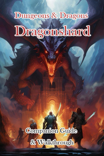 Dungeons & Dragons Dragonshard Companion Guide & Walkthrough