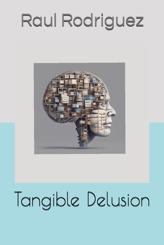 Tangible Delusion