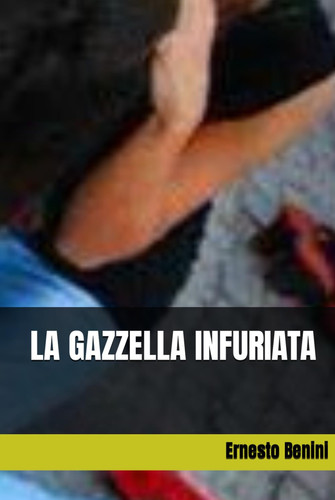 LA GAZZELLA INFURIATA (Amore in Giallo) (Italian Edition)