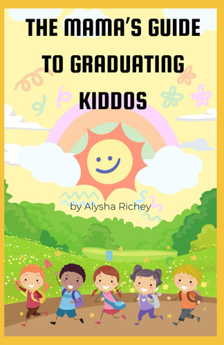 The Mama's Guide to Graduating Kiddos