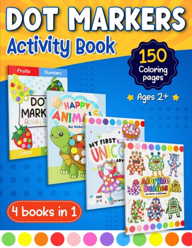 Dot Markers Activity Book Collection: 4 Books In 1 With 150 Coloring Pages For Kids | Happy Animals, Adorable Buddies, Fruits, Vegetables, Numbers, Colors & Unicorns