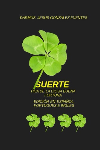 Suerte: Hija de la Diosa Buena Fortuna (Spanish Edition)