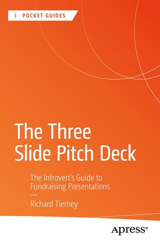 The Three Slide Pitch Deck The Introvert's Guide to Fundraising Presentations