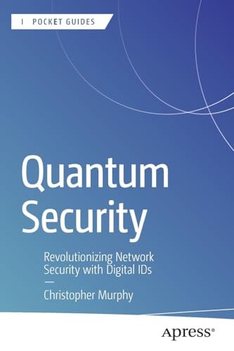 Quantum Security Revolutionizing Network Security with Digital IDs