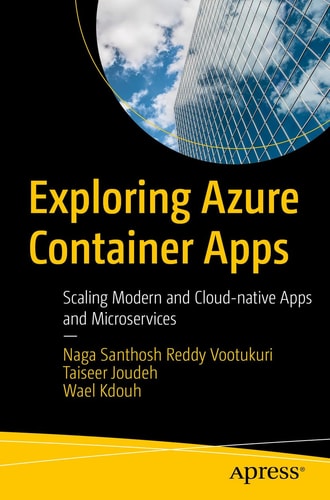 Exploring Azure Container Apps Scaling Modern and Cloud-Native Apps and Microservices