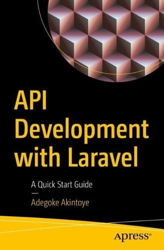 API Development with Laravel A Quick Start Guide
