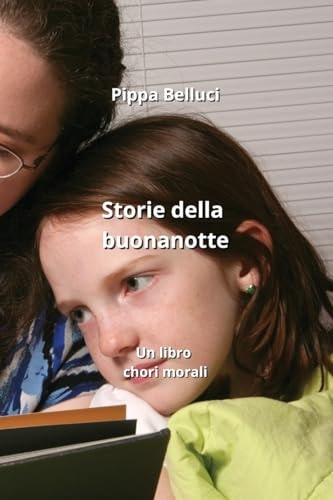 Storie della buonanotte Un libro chori morali