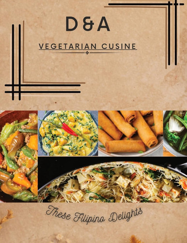 D&A Vegetarian Cuisine These Filipino Delights