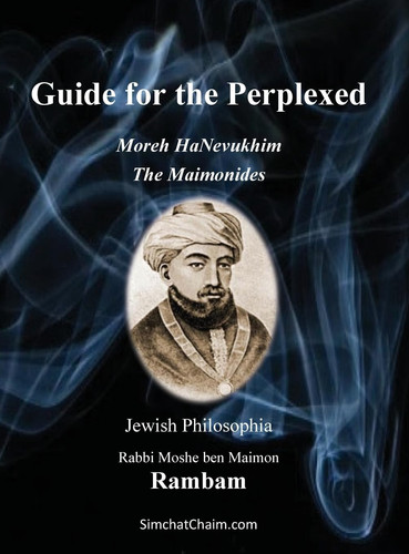 Guide for the Perplexed - The Maimonides Moreh HaNevukhim - The Rambam