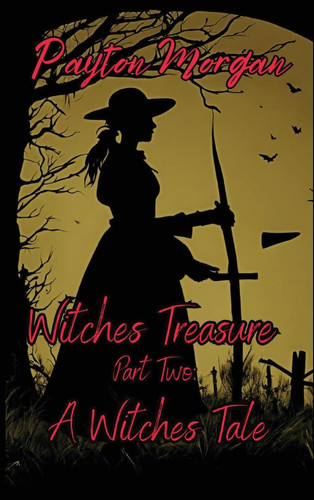 Witches Treasure Part Two A Witches Tale